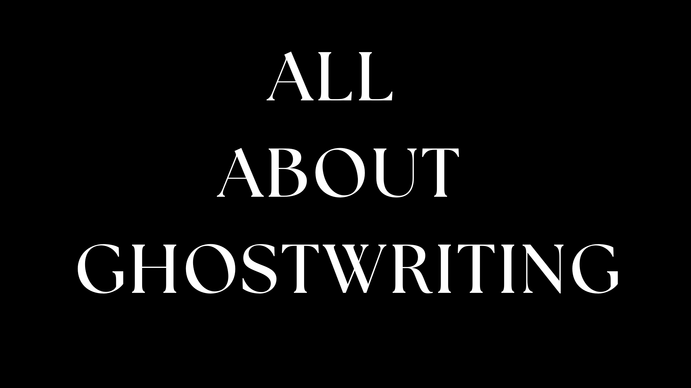 ALL ABOUT GHOSTWRITING